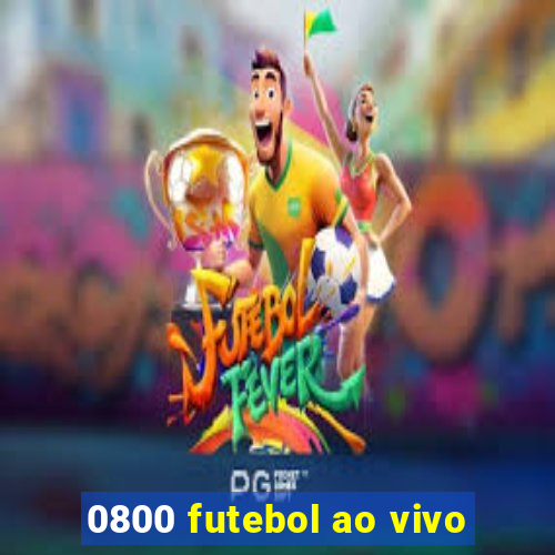 0800 futebol ao vivo